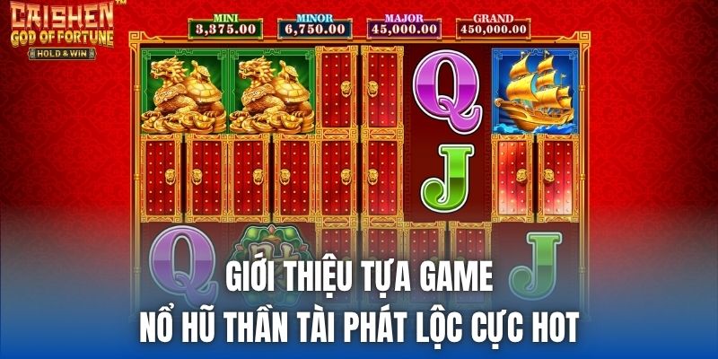 Giới thiệu tựa game nổ hũ Thần Tài phát lộc cực hot